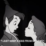 ”I just want a kiss from my hero”. 