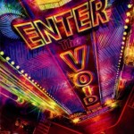 [#しーもん映画どっとこむ]ENTER THE VOID ～キモチイイほど、深いトコ。きっとイケるよ無の境地。
